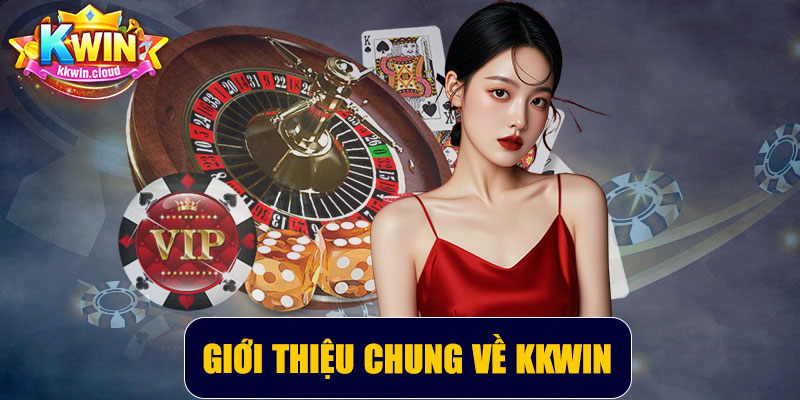 Giới Thiệu Chung Về Kkwin