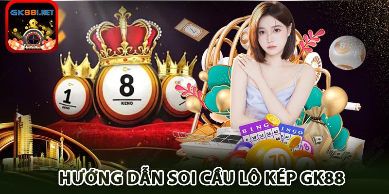 Hướng dẫn soi cầu lô kép tại GK88