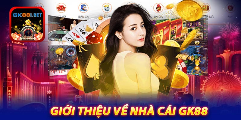 Giới thiệu về nhà cái Gk88