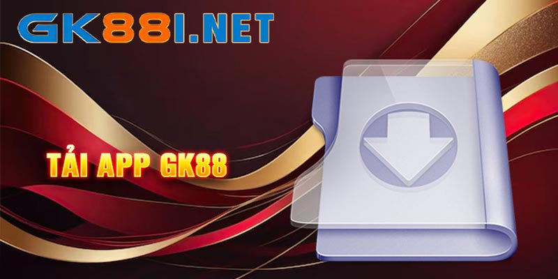 Cách tải app Gk88 nhanh chóng và an toàn cho tân thủ