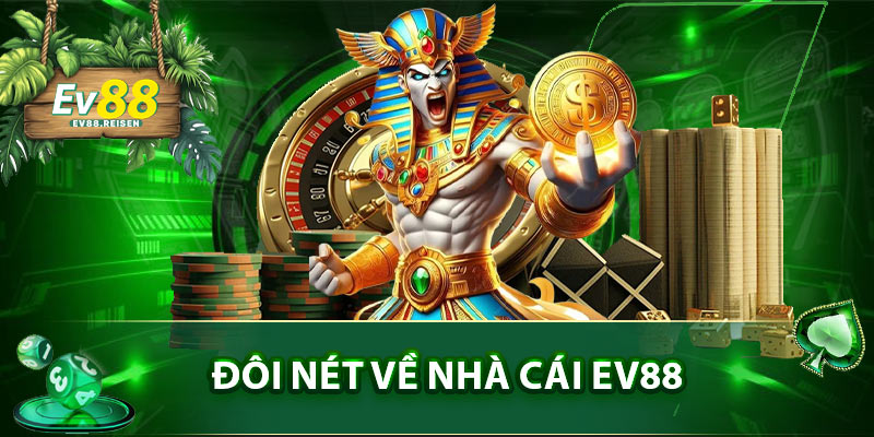 Đôi nét về nhà cái EV88