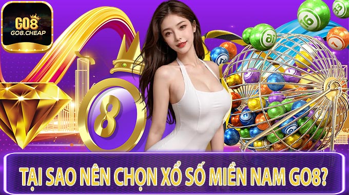 Tại Sao Nên Chọn Xổ Số Miền Nam GO8?